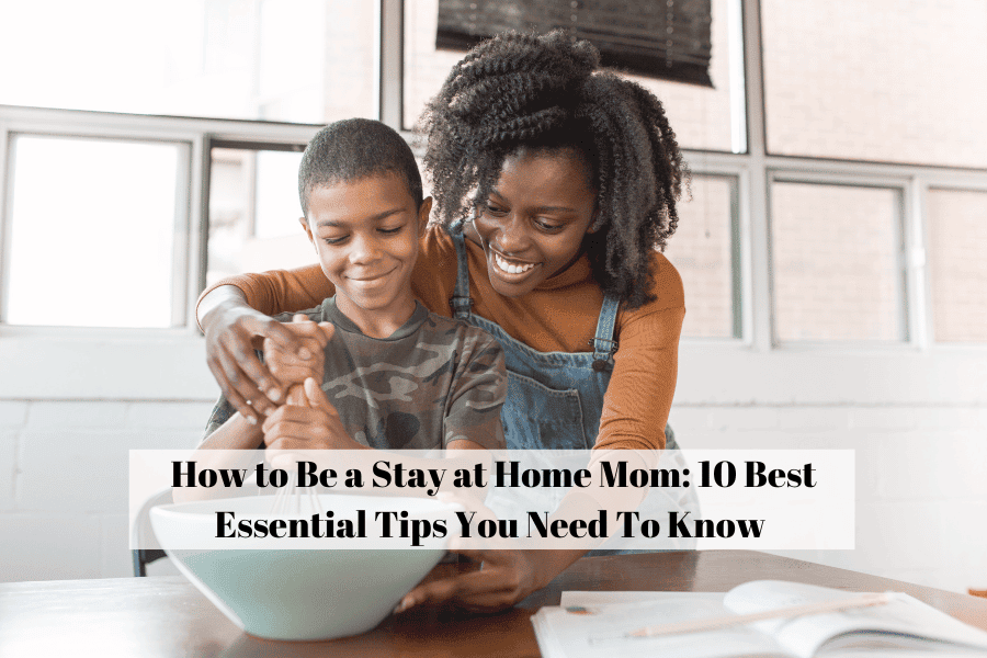 how to be a stay at home mom